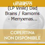 (LP Vinile) Dad Brains / Ramoms - Merryxmas Split (7' Green/Red/White Splatter Vinyl)