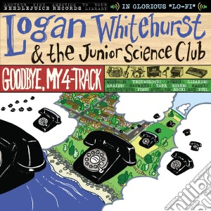 (LP Vinile) Logan Whitehurst & The Junior Science Club - Goodbye, My 4-Track lp vinile di Logan Whitehurst & The Junior Science Club