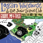 (LP Vinile) Logan Whitehurst & The Junior Science Club - Goodbye, My 4-Track