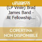 (LP Vinile) Brad James Band - At Fellowship Hall vinile