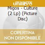 Migos - Culture (2 Lp) (Picture Disc) cd musicale di Migos