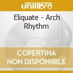 Eliquate - Arch Rhythm cd