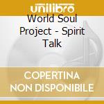World Soul Project - Spirit Talk cd