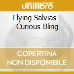 Flying Salvias - Curious Bling cd musicale di Flying Salvias