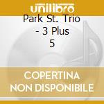 Park St. Trio - 3 Plus 5 cd