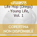 Life Hop (Drego) - Young Life, Vol. 1 cd
