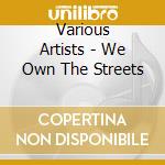Various Artists - We Own The Streets cd