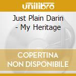Just Plain Darin - My Heritage cd