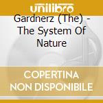 Gardnerz (The) - The System Of Nature cd musicale