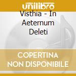 Visthia - In Aeternum Deleti cd