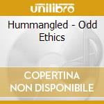 Hummangled - Odd Ethics cd