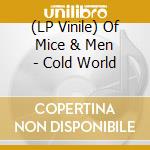 (LP Vinile) Of Mice & Men - Cold World vinile