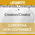 Theofanidis,Christopher - * Creation/Creator cd