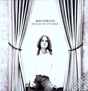 (LP Vinile) Alex Chilton - Free Again: The 1970 Sessions lp vinile di Alex Chilton