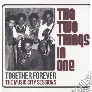 (LP Vinile) Two Things In One - Together Forever: The Music City Session lp vinile di The two things in on
