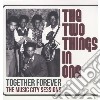 (LP Vinile) Two Things In One - Together Forever: The Music City Session cd