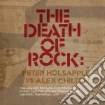 Peter Holsapple Vs Alex Chilton - The Death Of Rock