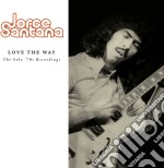 Jorge Santana - Love The Way: Solo '70S Recording