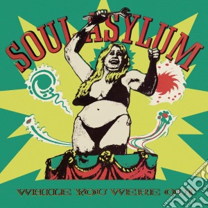 (LP Vinile) Soul Asylum - While You Were Out lp vinile di Soul Asylum