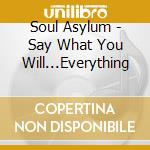 Soul Asylum - Say What You Will...Everything cd