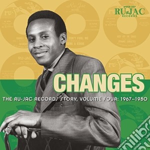 Ru-Jac Records Story - Changes: Ru-Jac Records Story 4: 1967-1980 cd musicale di Ru