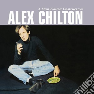 (LP Vinile) Alex Chilton - A Man Called Destruction (2 Lp) lp vinile di Alex Chilton