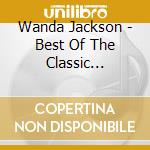 Wanda Jackson - Best Of The Classic Capitol Singles cd musicale di Wanda Jackson
