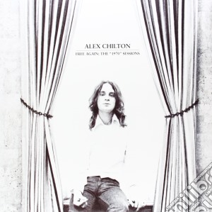 (LP Vinile) Alex Chilton - Free Again: The 1970 Sessions lp vinile di Alex Chilton