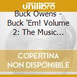 Buck Owens - Buck 'Em! Volume 2: The Music Of Buck Owens (1967-1975) (2 Cd) cd musicale di Buck Owens