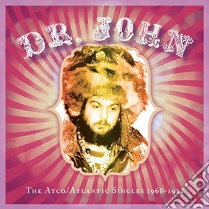 Dr. John - The Atco/Atlantic Singles 1968-1974 cd musicale di Dr. John