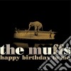 Muffs (The) - Happy Birthday To Me cd