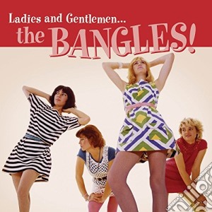 Bangles (The) - Ladies And Gentlemen..The Bangles cd musicale di The Bangles