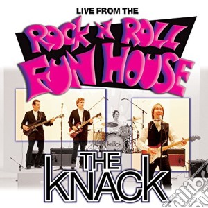 Knack (The) - Live From The Rock 'n' Roll Fun House cd musicale di Knack The