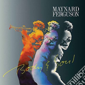 Maynard Ferguson - Body & Soul cd musicale di Maynard Ferguson