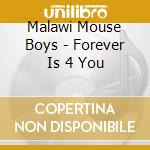 Malawi Mouse Boys - Forever Is 4 You cd