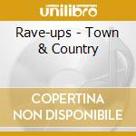 Rave-ups - Town & Country cd