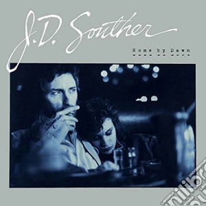 J.D. Souther - Home By Dawn cd musicale di Souther J.d.