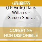(LP Vinile) Hank Williams - Garden Spot Program 1950 vinile