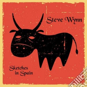 Steve Wynn - Sketches In Spain cd musicale di Steve Wynn