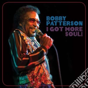 Bobby Patterson - I Got More Soul! cd musicale di Patterson Bobby