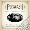 Pugwash - Rose In A Garden Of Weeds cd