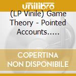 (LP Vinile) Game Theory - Pointed Accounts.. (10') Rsd 2014 vinile