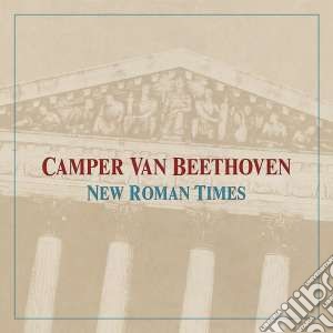 Camper Van Beethoven - New Roman Times cd musicale di Camper van beethoven