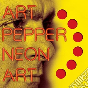 Art Pepper - Neon Art: Volume One cd musicale di Art Pepper