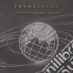 Translator - Sometimes People Forget cd
