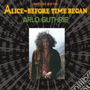 (LP Vinile) Arlo Guthrie - Alice-Before Time Began lp vinile di Arlo Guthrie