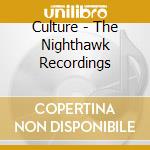Culture - The Nighthawk Recordings cd musicale di Culture