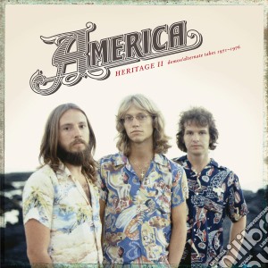 America - Heritage Ii: Demos/Alternate Takes cd musicale