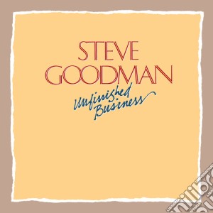 Steve Goodman - Unfinished Business cd musicale