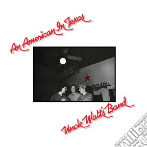 (LP Vinile) Uncle Walt'S Band - An American In Texas lp vinile